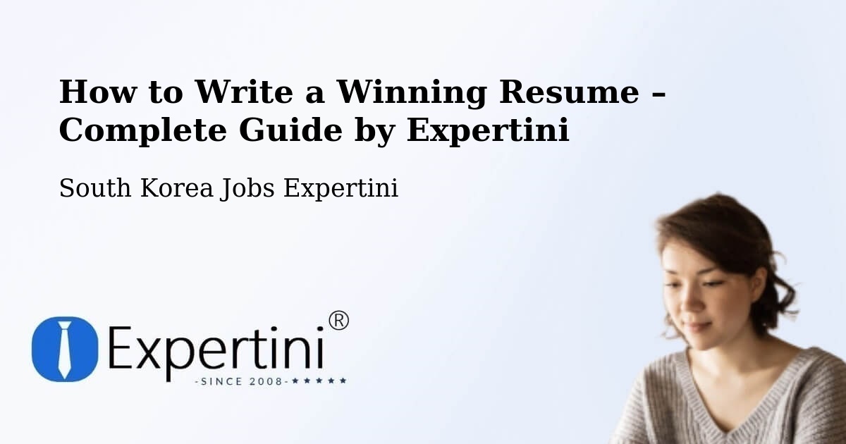 Resume Writing Guide for Job Seekers – Incheon - Incheon, South Korea Jobs Expertini